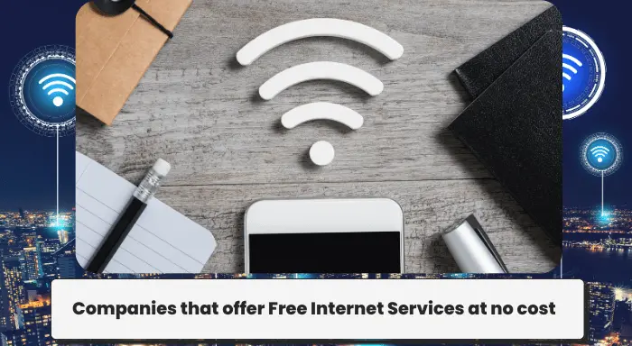Companies that offer Free Internet Services at no cost