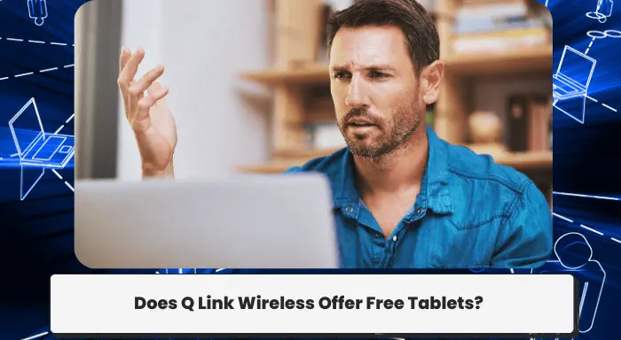 Does Q Link Wireless Offer Free Tablets?