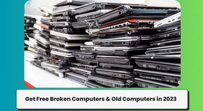 Get Free Broken Computers & Old Computers