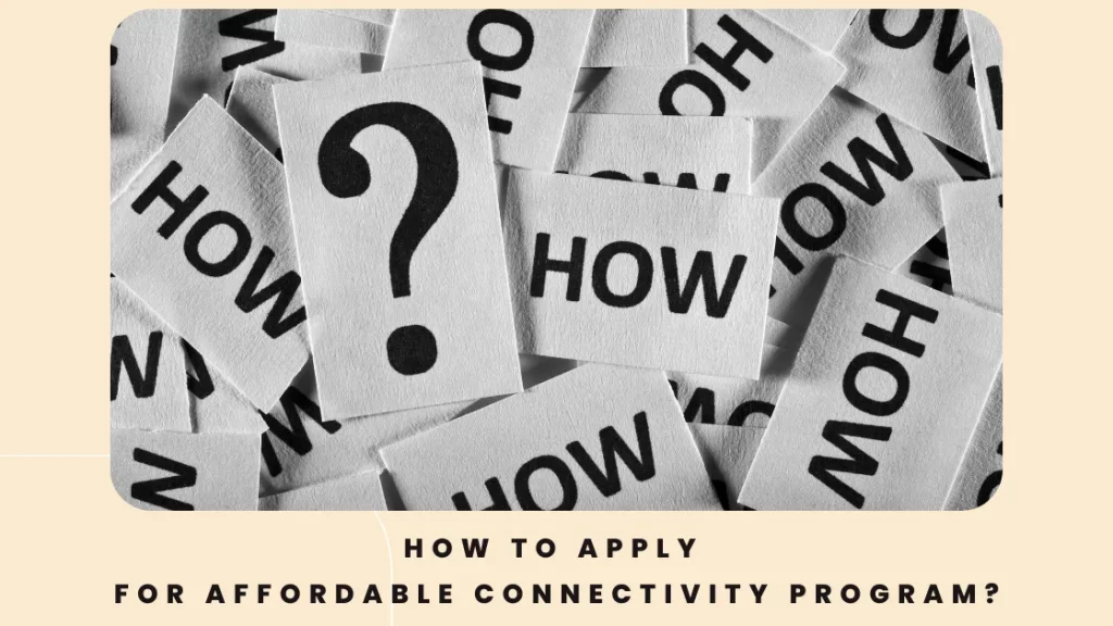 How to Apply for Affordable Connectivity Program?