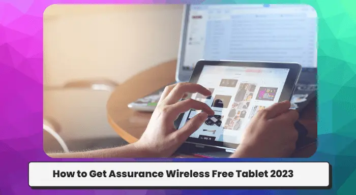 How to Get Assurance Wireless Free Tablet 2023