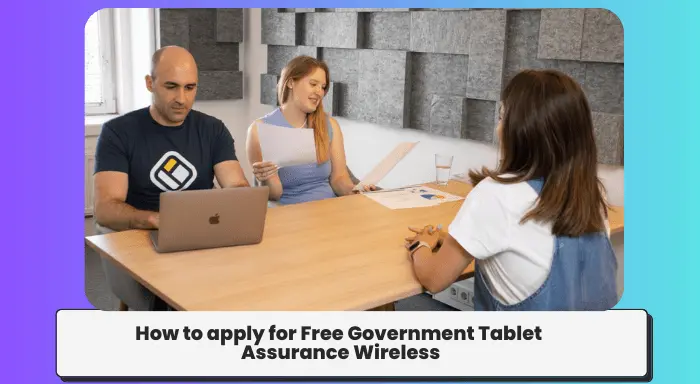 How to apply for Free Government Tablet Assurance Wireless