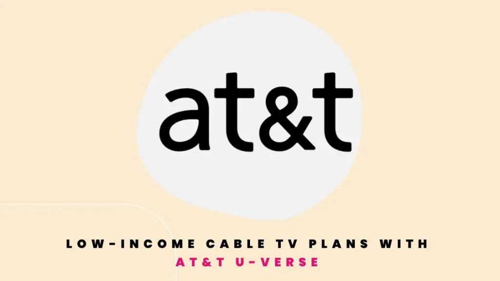 Low-income cable TV plans with AT&T U-Verse