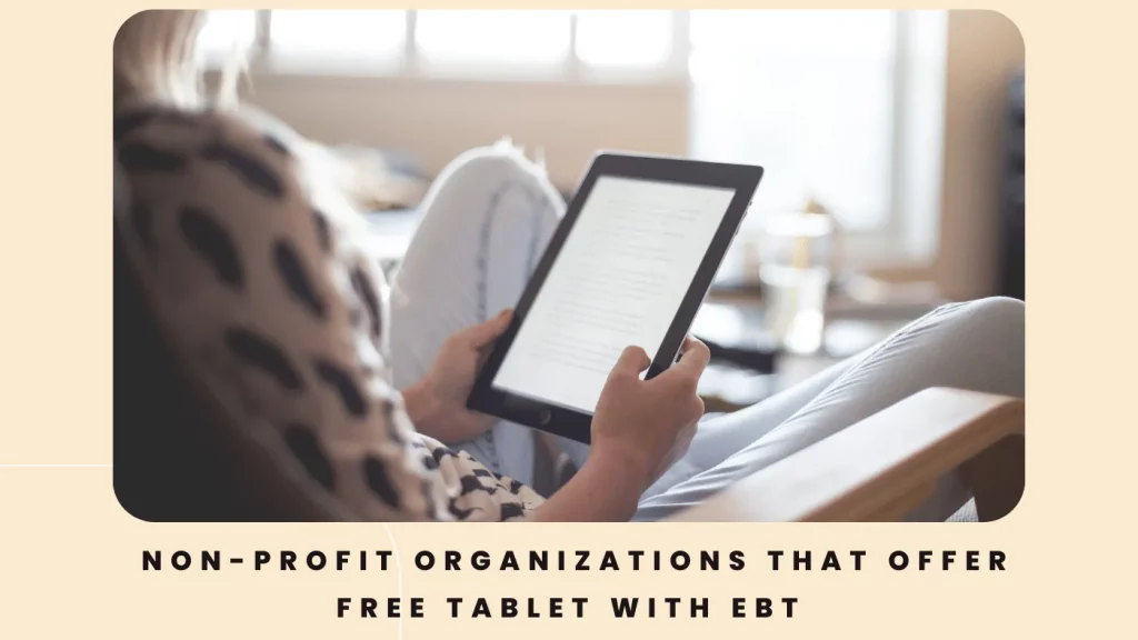 Non-Profit Organizations that offer free tablet with EBT