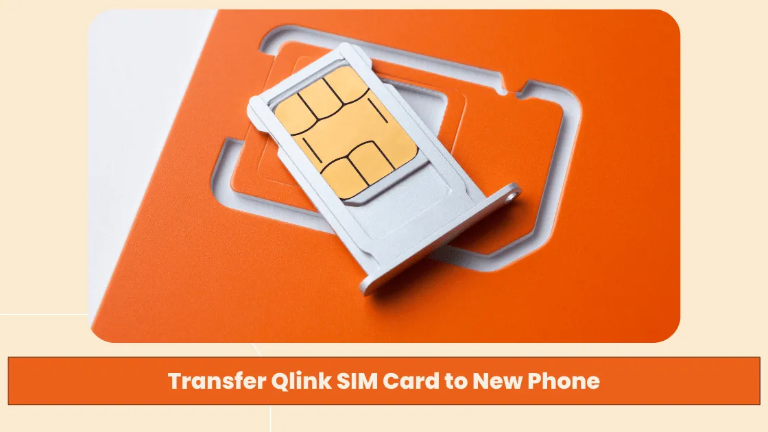 Transfer Qlink SIM Card to New Phone