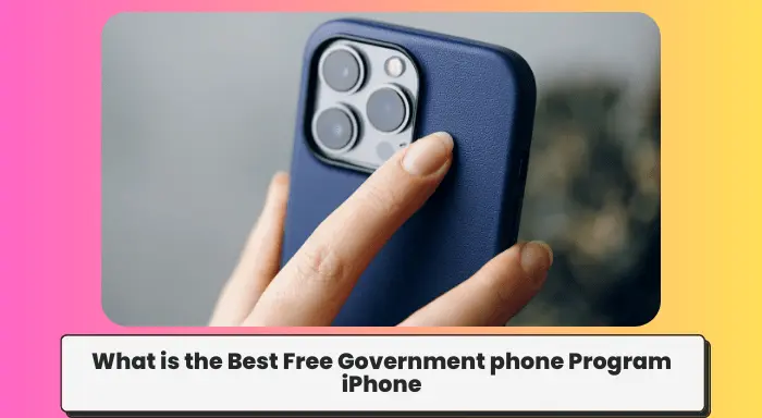 What is the Best Free Government phone Program iPhone